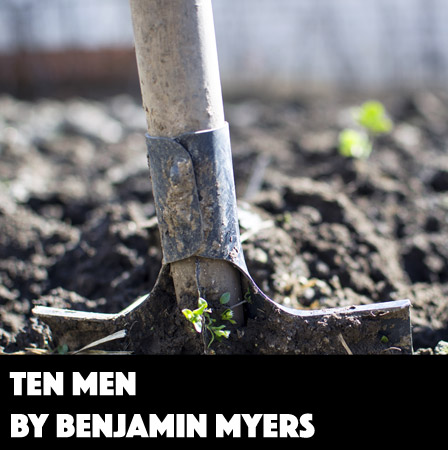Ten Men by Benjamin Myers